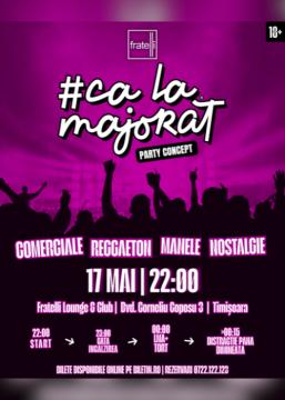 #CaLaMajorat 9.0 | 17 Mai | Timisoara