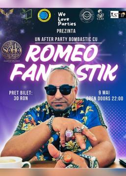 Un after party bombastic cu Romeo Fantastik