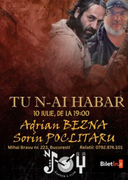 TU N-AI HABAR cu Adrian Bezna & Sorin Poclitaru