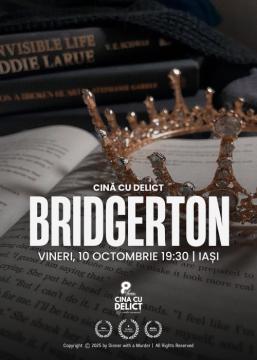 Cina cu Delict: Bridgerton | IAȘI