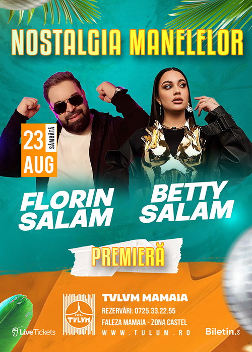Florin Salam & Betty Salam : NOSTALGIA Manelelor @ TULUM MAMAIA