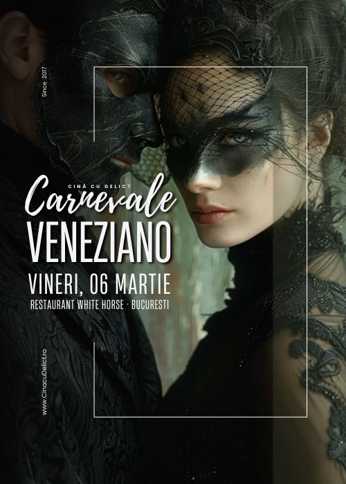Cină cu Delict • Carnevale Veneziano • All Stars • București