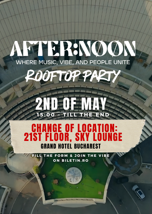 AFTER:NOON - The Rooftop Day Party | 8th Chapter at GRAND HOTEL BUCHAREST