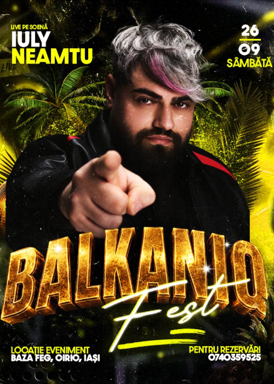 BALKANIQFEST - IULY NEAMTU - POP-OUT PARTY 26 SEPTEMBRIE